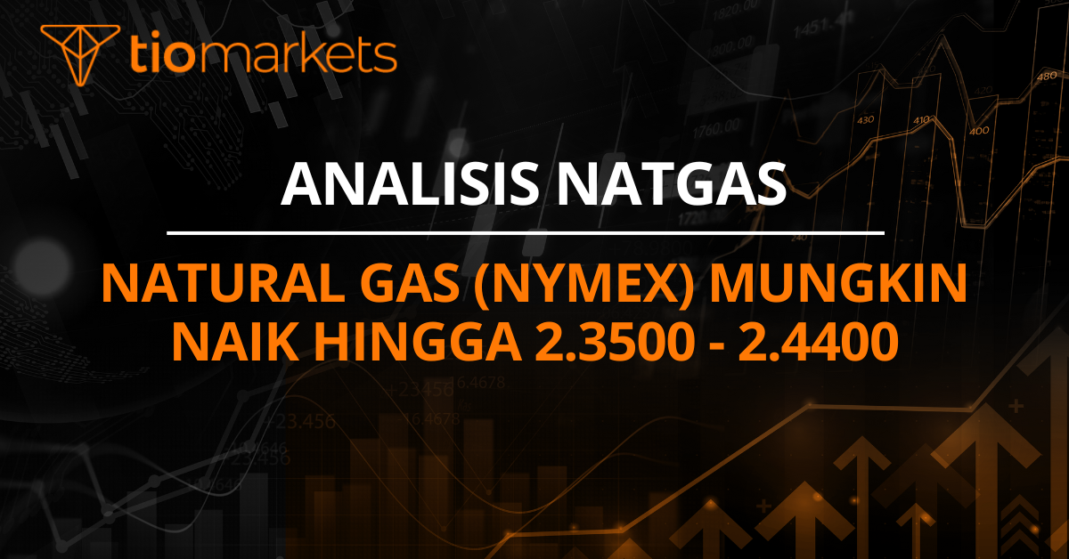 Natural Gas (NYMEX) mungkin naik hingga 2.3500 - 2.4400