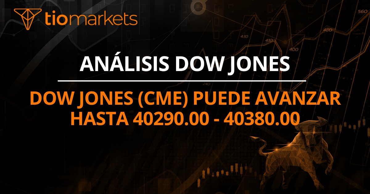 Dow Jones (CME) puede avanzar hasta 40290.00 - 40380.00