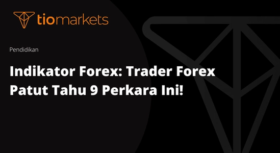 indikator-forex-semua-trader-pemula-patut-tahu