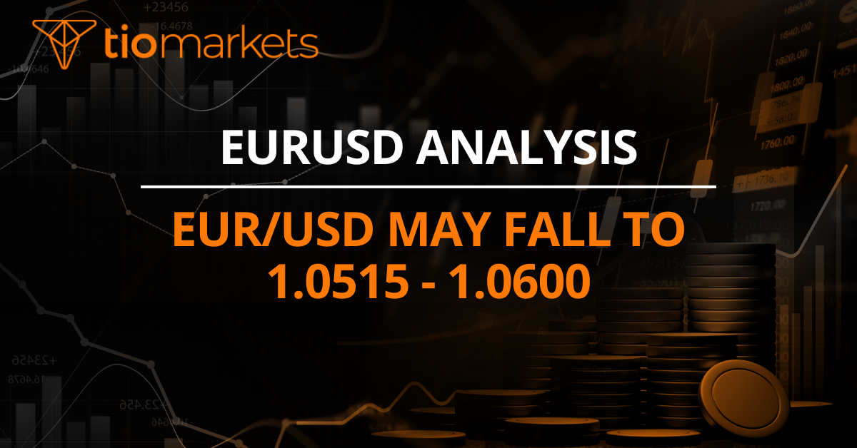 EUR/USD may fall to 1.0515 - 1.0600