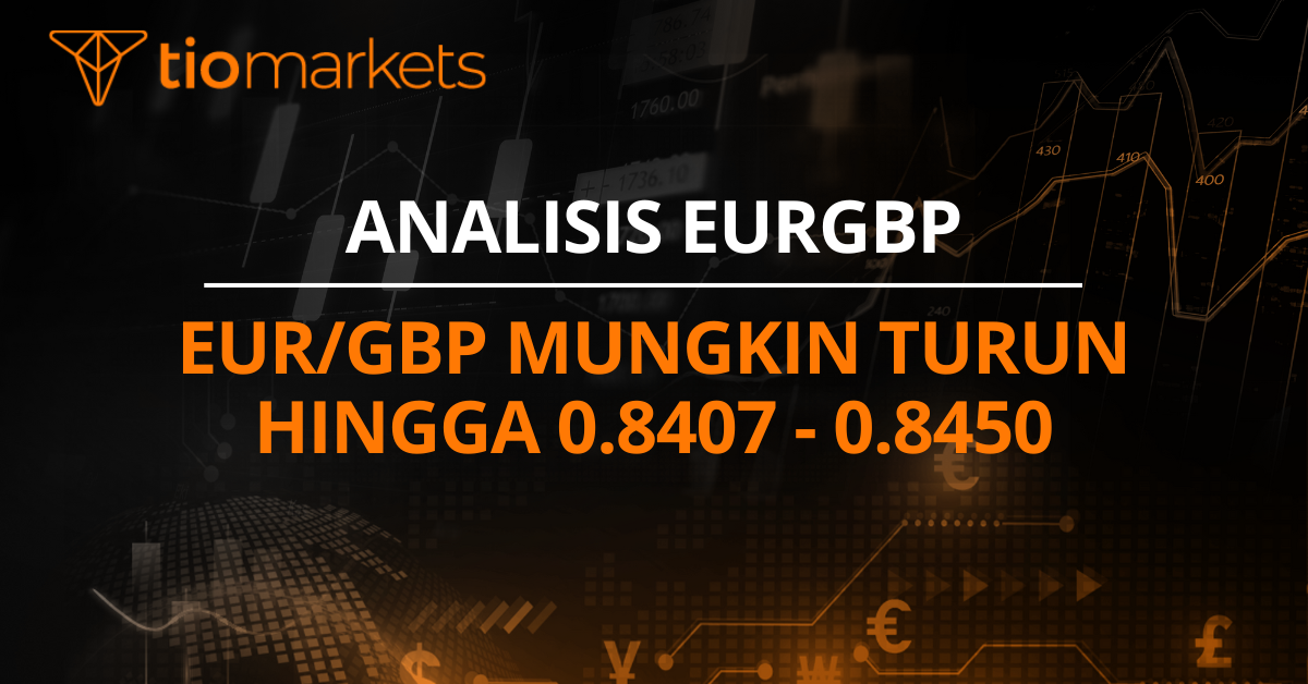 EUR/GBP mungkin turun hingga 0.8407 - 0.8450